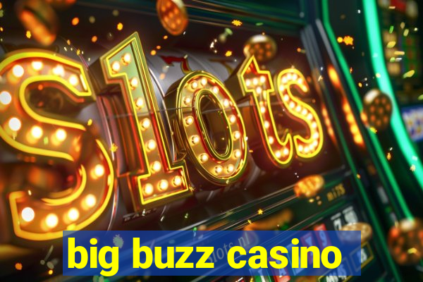 big buzz casino